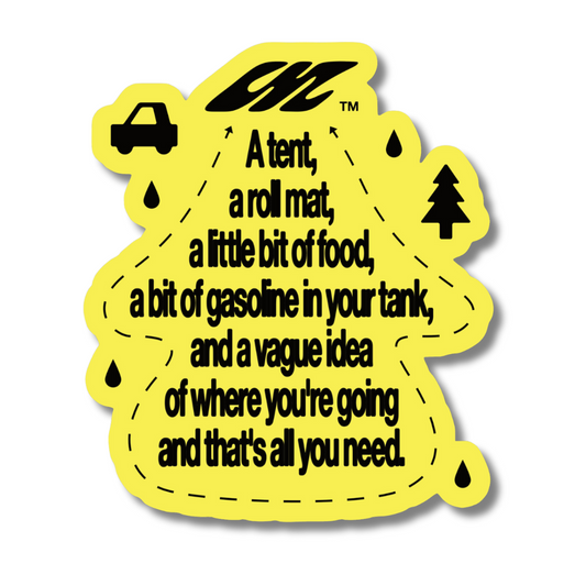 A tent, a roll mat, a little bit of food, a bit of gasoline in your tank, and a vague idea of where you're going and that's all you need.